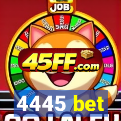 4445 bet